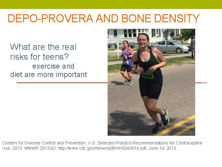 DEPO-PROVERA AND BONE DENSITY What are the real risks for teens? exercise and diet