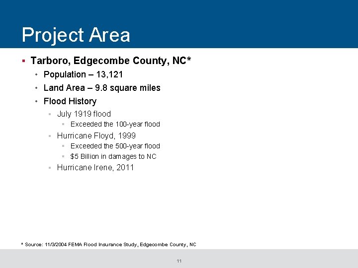 Project Area § Tarboro, Edgecombe County, NC* • Population – 13, 121 • Land