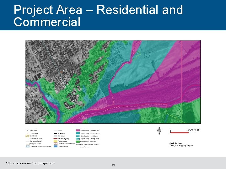 Project Area – Residential and Commercial *Source: www. ncfloodmaps. com 14 