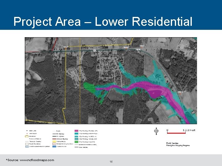 Project Area – Lower Residential *Source: www. ncfloodmaps. com 15 