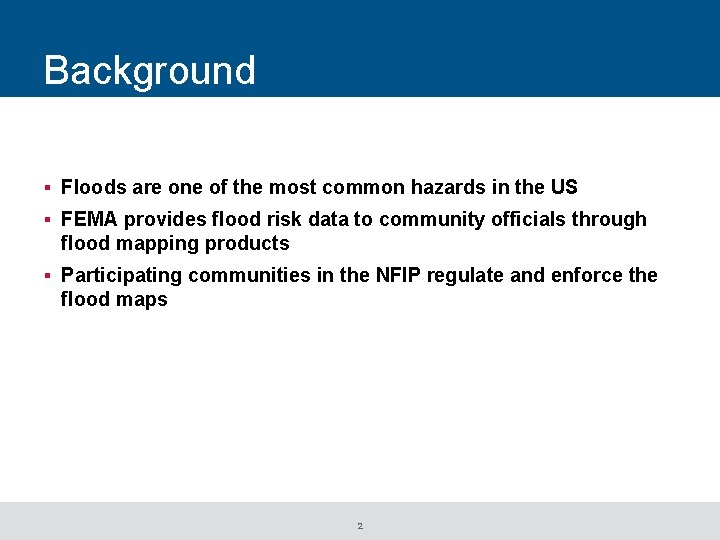 Background § Floods are one of the most common hazards in the US §