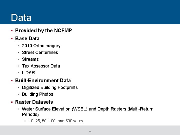 Data § Provided by the NCFMP § Base Data • 2010 Orthoimagery • Street