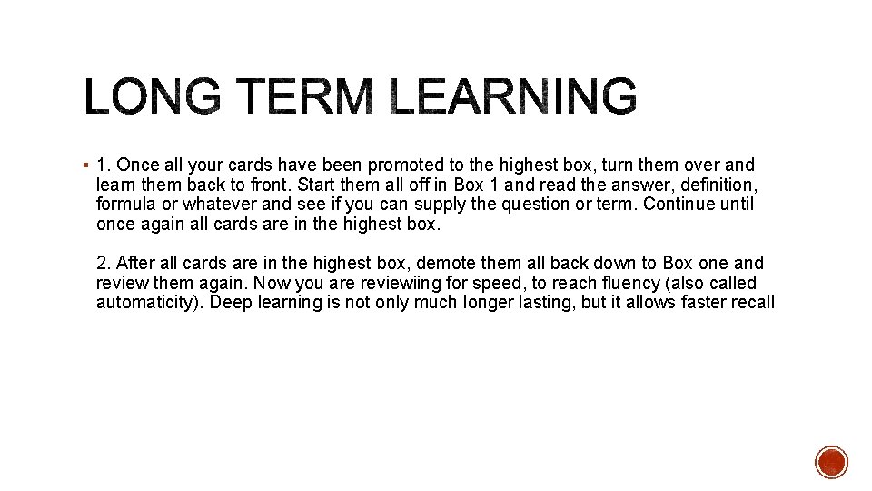 § 1. Once all your cards have been promoted to the highest box, turn
