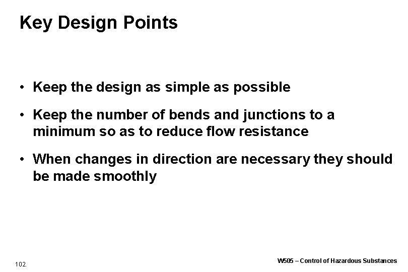 Key Design Points • Keep the design as simple as possible • Keep the Key Design Points • Keep the design as simple as possible • Keep the