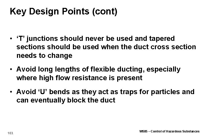 Key Design Points (cont) • ‘T’ junctions should never be used and tapered sections Key Design Points (cont) • ‘T’ junctions should never be used and tapered sections