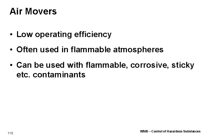 Air Movers • Low operating efficiency • Often used in flammable atmospheres • Can Air Movers • Low operating efficiency • Often used in flammable atmospheres • Can