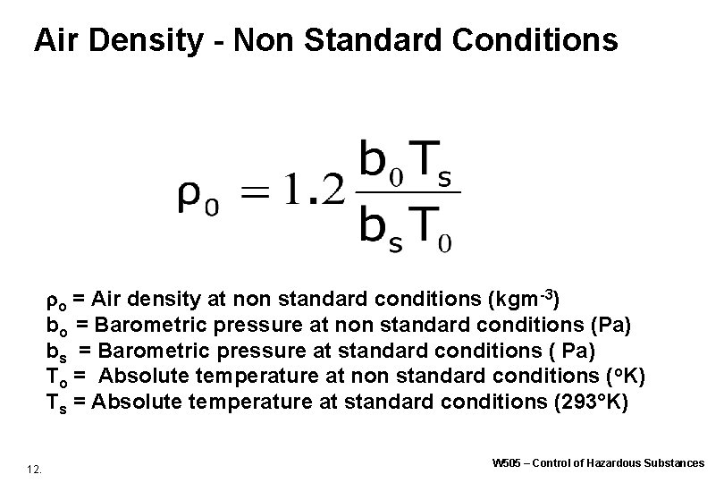 Air Density - Non Standard Conditions o = Air density at non standard conditions Air Density - Non Standard Conditions o = Air density at non standard conditions
