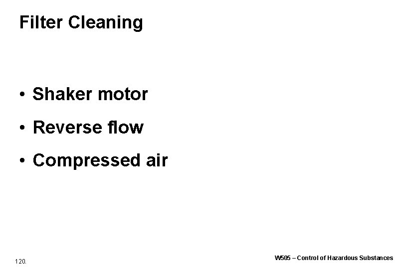 Filter Cleaning • Shaker motor • Reverse flow • Compressed air 120. W 505 Filter Cleaning • Shaker motor • Reverse flow • Compressed air 120. W 505