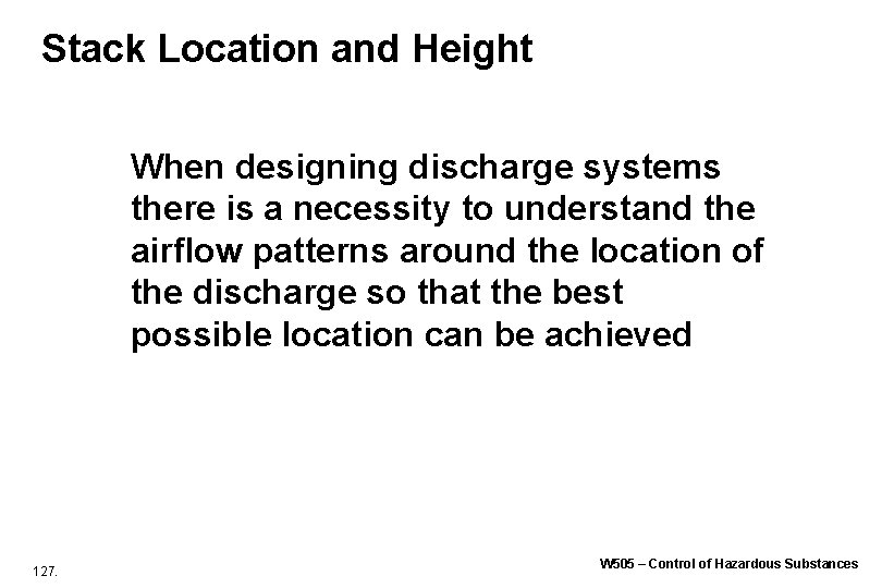 Stack Location and Height When designing discharge systems there is a necessity to understand Stack Location and Height When designing discharge systems there is a necessity to understand