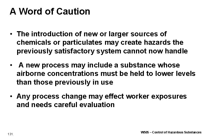 A Word of Caution • The introduction of new or larger sources of chemicals A Word of Caution • The introduction of new or larger sources of chemicals