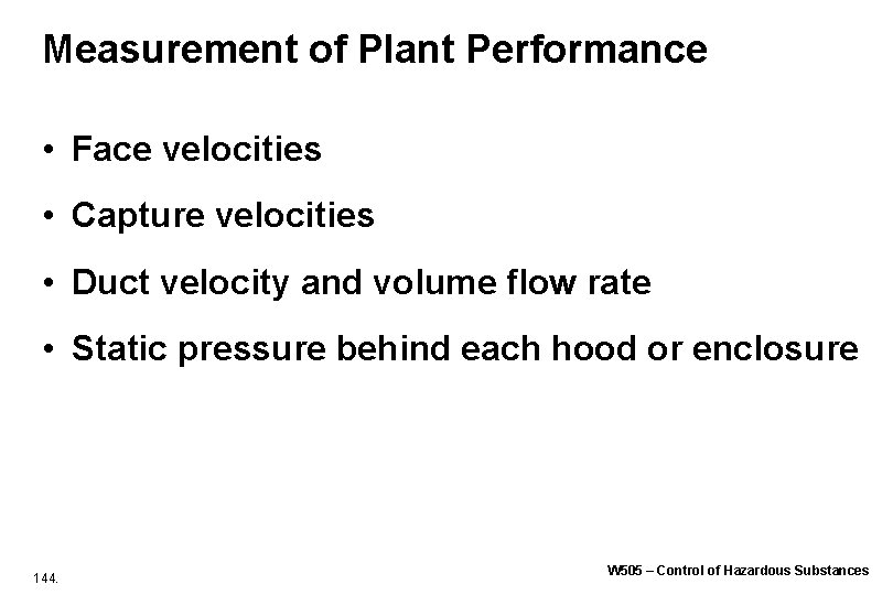 Measurement of Plant Performance • Face velocities • Capture velocities • Duct velocity and Measurement of Plant Performance • Face velocities • Capture velocities • Duct velocity and