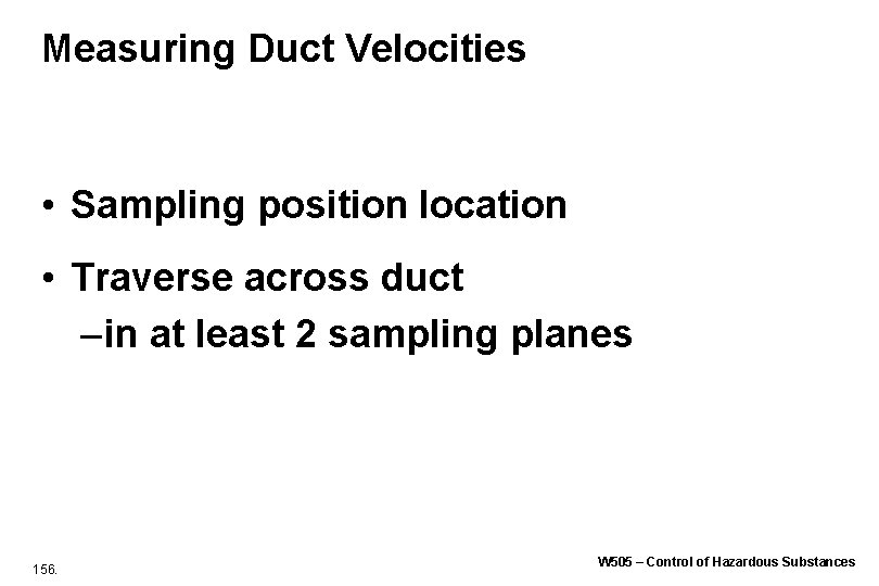 Measuring Duct Velocities • Sampling position location • Traverse across duct – in at Measuring Duct Velocities • Sampling position location • Traverse across duct – in at