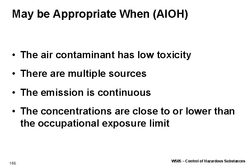May be Appropriate When (AIOH) • The air contaminant has low toxicity • There May be Appropriate When (AIOH) • The air contaminant has low toxicity • There