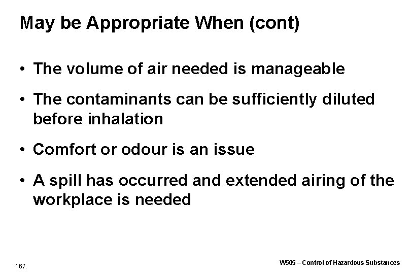 May be Appropriate When (cont) • The volume of air needed is manageable • May be Appropriate When (cont) • The volume of air needed is manageable •
