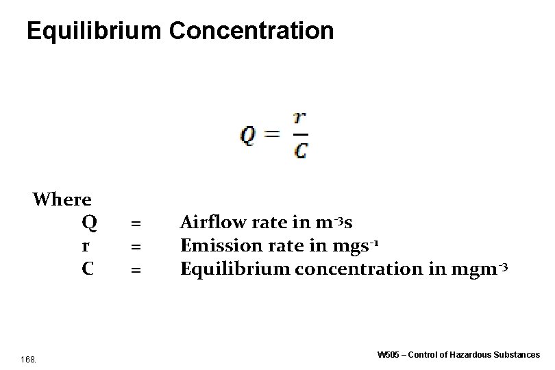 Equilibrium Concentration Where Q r C 168. = = = Airflow rate in m-3 Equilibrium Concentration Where Q r C 168. = = = Airflow rate in m-3
