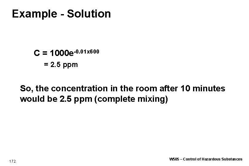 Example - Solution C = 1000 e-0. 01 x 600 = 2. 5 ppm Example - Solution C = 1000 e-0. 01 x 600 = 2. 5 ppm