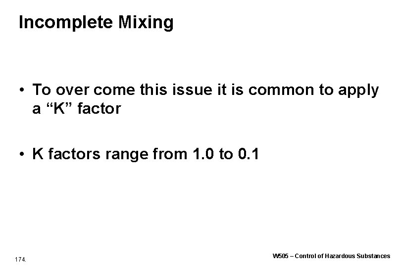 Incomplete Mixing • To over come this issue it is common to apply a Incomplete Mixing • To over come this issue it is common to apply a