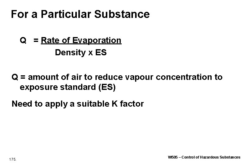 For a Particular Substance Q = Rate of Evaporation Density x ES Q = For a Particular Substance Q = Rate of Evaporation Density x ES Q =