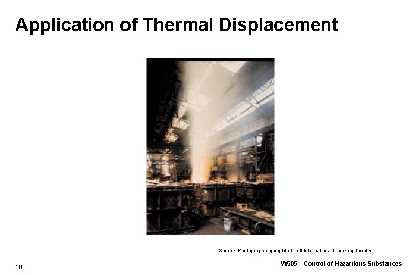 Application of Thermal Displacement Source: Photograph copyright of Colt International Licensing Limited 180. W Application of Thermal Displacement Source: Photograph copyright of Colt International Licensing Limited 180. W