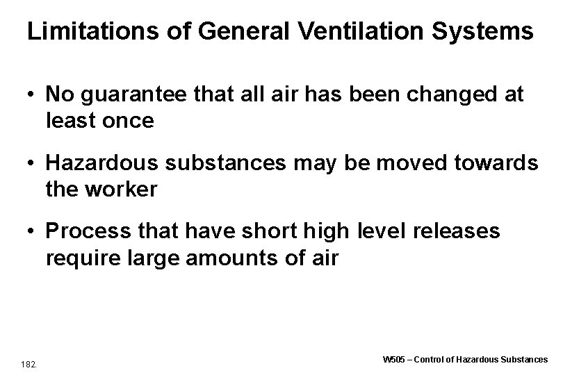 Limitations of General Ventilation Systems • No guarantee that all air has been changed Limitations of General Ventilation Systems • No guarantee that all air has been changed