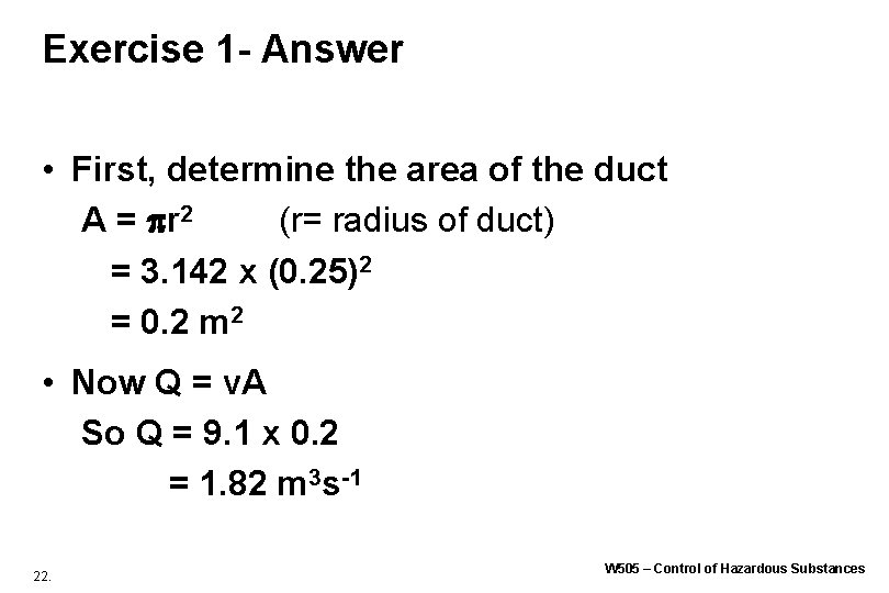 Exercise 1 - Answer • First, determine the area of the duct A = Exercise 1 - Answer • First, determine the area of the duct A =