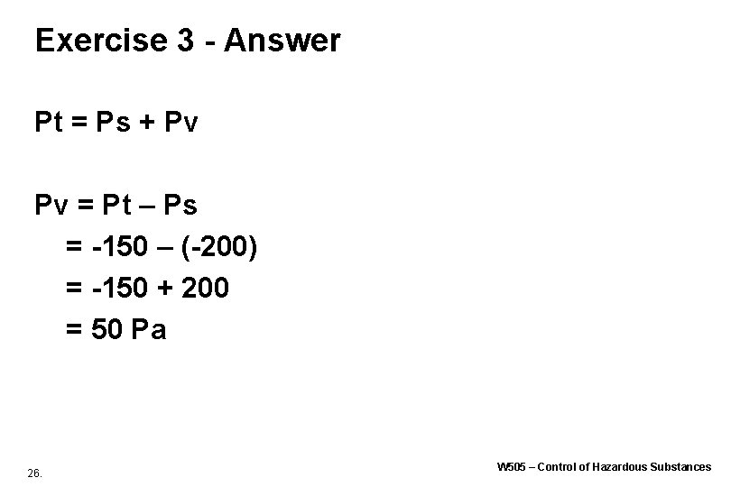 Exercise 3 - Answer Pt = Ps + Pv Pv = Pt – Ps Exercise 3 - Answer Pt = Ps + Pv Pv = Pt – Ps