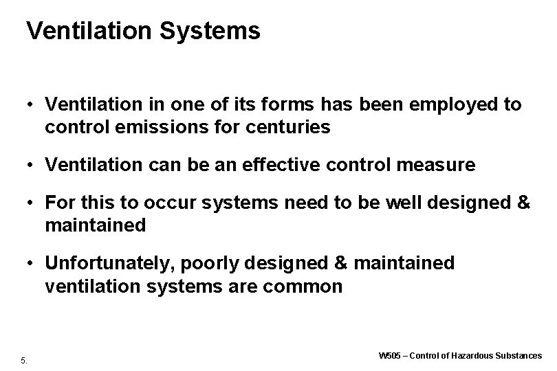 Ventilation Systems • Ventilation in one of its forms has been employed to control Ventilation Systems • Ventilation in one of its forms has been employed to control