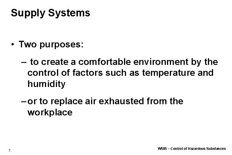 Supply Systems • Two purposes: – to create a comfortable environment by the control Supply Systems • Two purposes: – to create a comfortable environment by the control