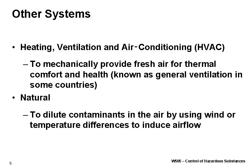Other Systems • Heating, Ventilation and Air‑Conditioning (HVAC) – To mechanically provide fresh air Other Systems • Heating, Ventilation and Air‑Conditioning (HVAC) – To mechanically provide fresh air