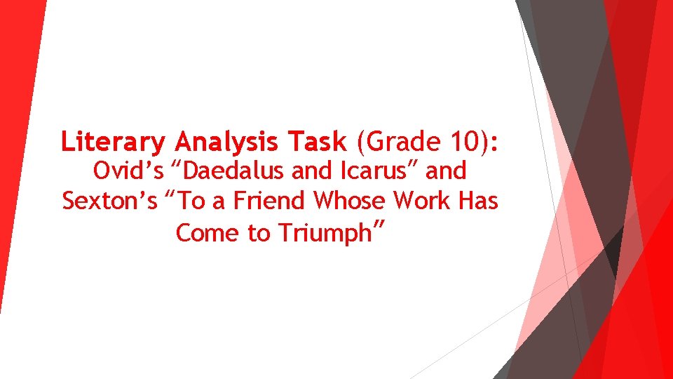 Literary Analysis Task (Grade 10): Ovid’s “Daedalus and Icarus” and Sexton’s “To a Friend Literary Analysis Task (Grade 10): Ovid’s “Daedalus and Icarus” and Sexton’s “To a Friend
