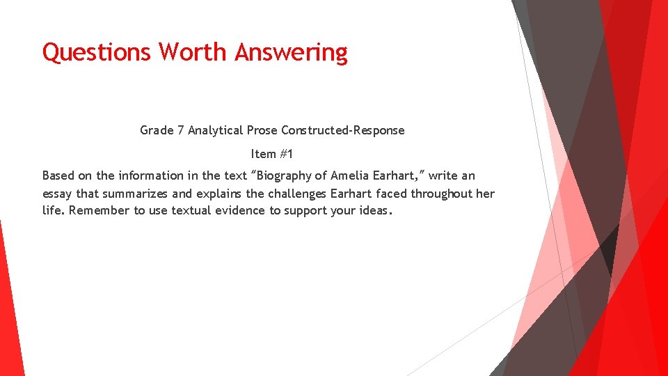 Questions Worth Answering Grade 7 Analytical Prose Constructed-Response Item #1 Based on the information Questions Worth Answering Grade 7 Analytical Prose Constructed-Response Item #1 Based on the information