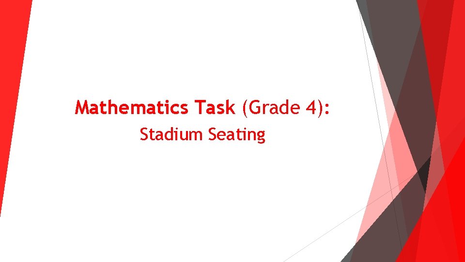 Mathematics Task (Grade 4): Stadium Seating Mathematics Task (Grade 4): Stadium Seating