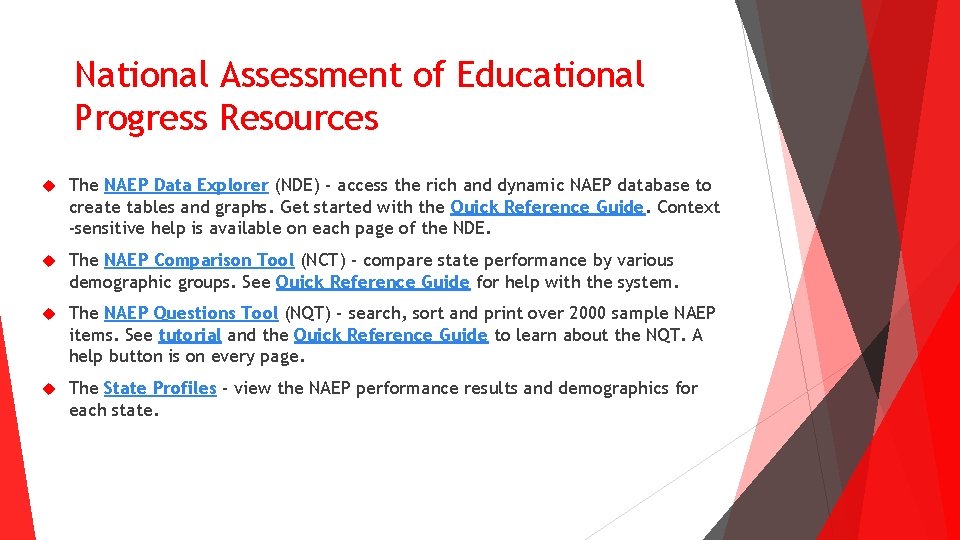 National Assessment of Educational Progress Resources The NAEP Data Explorer (NDE) - access the National Assessment of Educational Progress Resources The NAEP Data Explorer (NDE) - access the