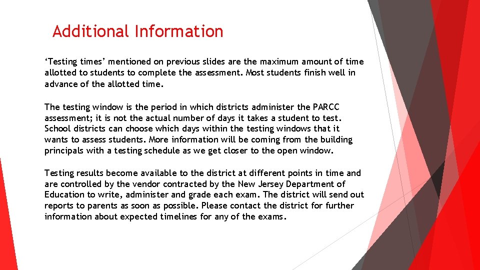 Additional Information ‘Testing times’ mentioned on previous slides are the maximum amount of time Additional Information ‘Testing times’ mentioned on previous slides are the maximum amount of time