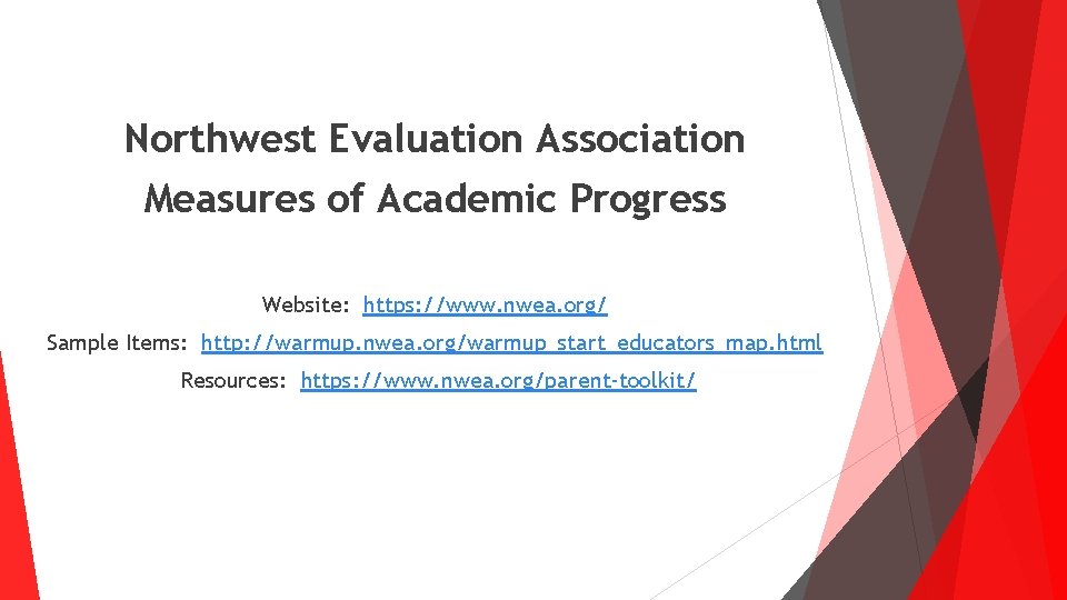 Northwest Evaluation Association Measures of Academic Progress Website: https: //www. nwea. org/ Sample Items: Northwest Evaluation Association Measures of Academic Progress Website: https: //www. nwea. org/ Sample Items: