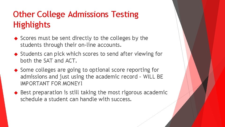 Other College Admissions Testing Highlights Scores must be sent directly to the colleges by Other College Admissions Testing Highlights Scores must be sent directly to the colleges by