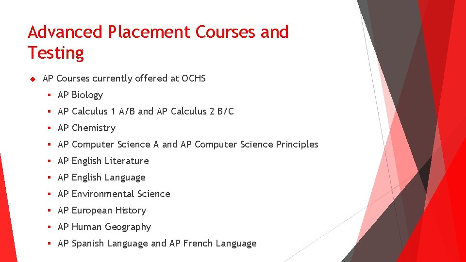 Advanced Placement Courses and Testing AP Courses currently offered at OCHS § AP Biology Advanced Placement Courses and Testing AP Courses currently offered at OCHS § AP Biology