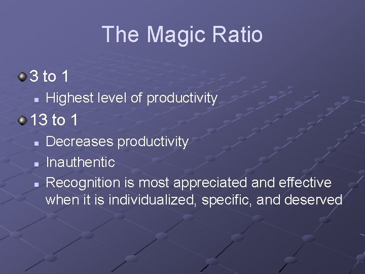 The Magic Ratio 3 to 1 n Highest level of productivity 13 to 1
