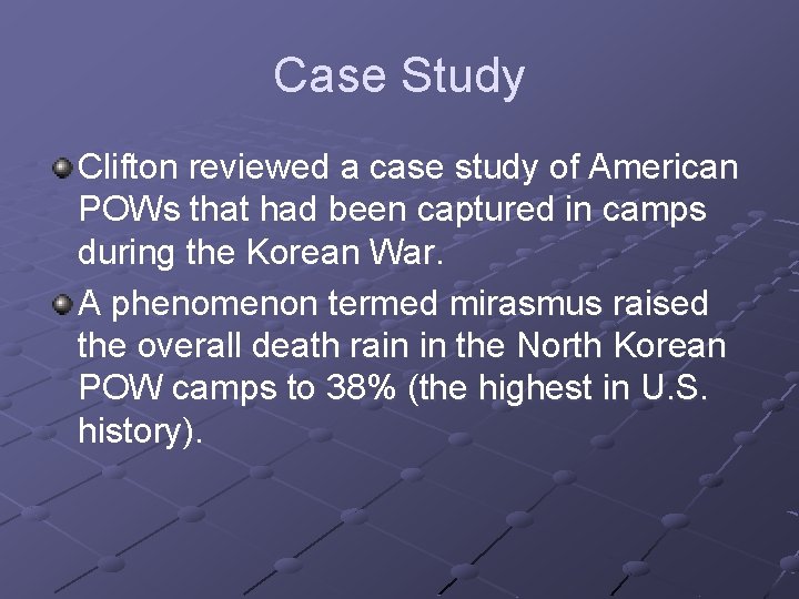 Case Study Clifton reviewed a case study of American POWs that had been captured