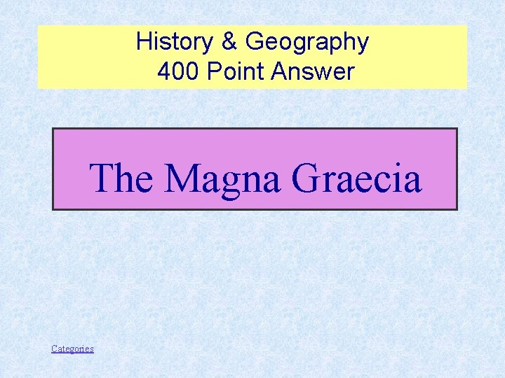 History & Geography 400 Point Answer The Magna Graecia Categories 