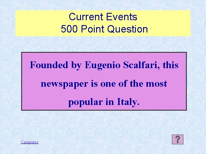 Current Events 500 Point Question Founded by Eugenio Scalfari, this newspaper is one of