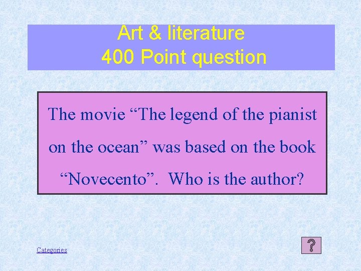 Art & literature 400 Point question The movie “The legend of the pianist on
