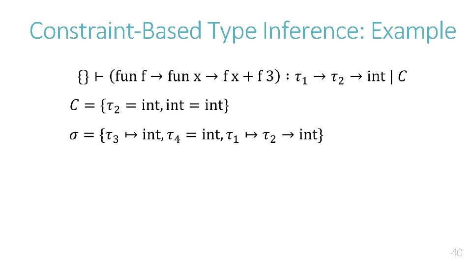 Constraint-Based Type Inference: Example 40 