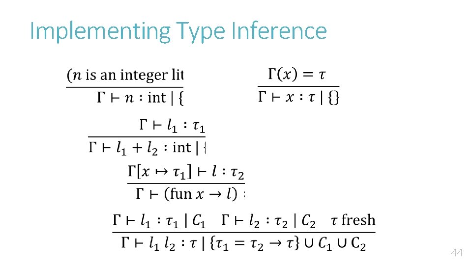 Implementing Type Inference 44 