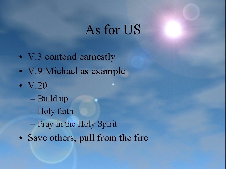 As for US • V. 3 contend earnestly • V. 9 Michael as example