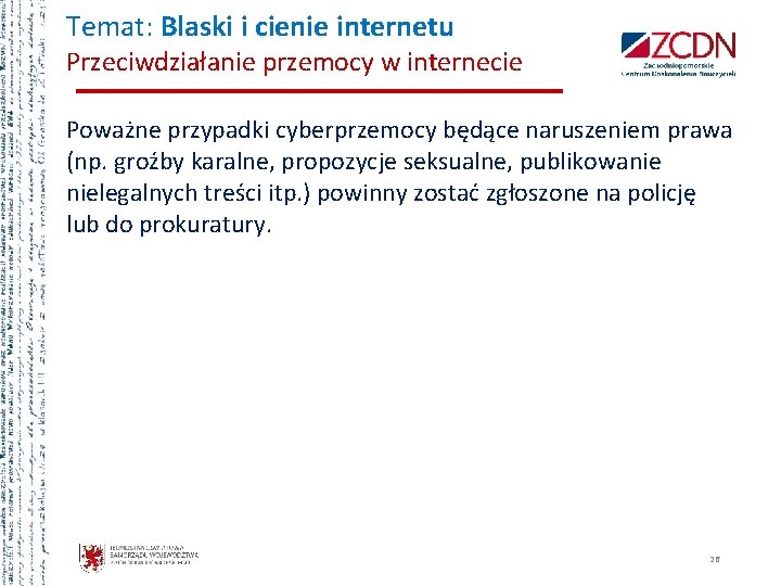 Temat: Blaski i cienie internetu Przeciwdziałanie przemocy w internecie Poważne przypadki cyberprzemocy będące naruszeniem