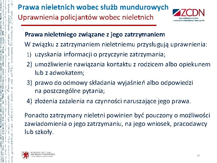  Prawa nieletnich wobec służb mundurowych Uprawnienia policjantów wobec nieletnich Prawa nieletniego związane z