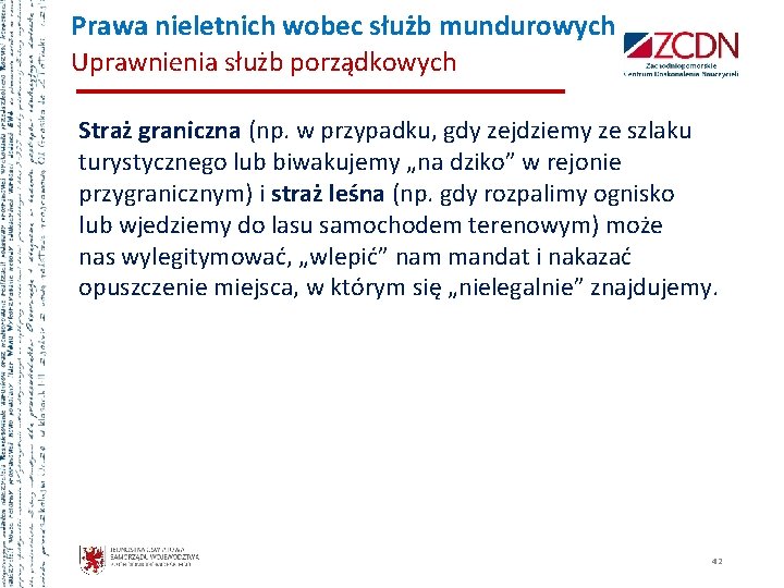  Prawa nieletnich wobec służb mundurowych Uprawnienia służb porządkowych Straż graniczna (np. w przypadku,