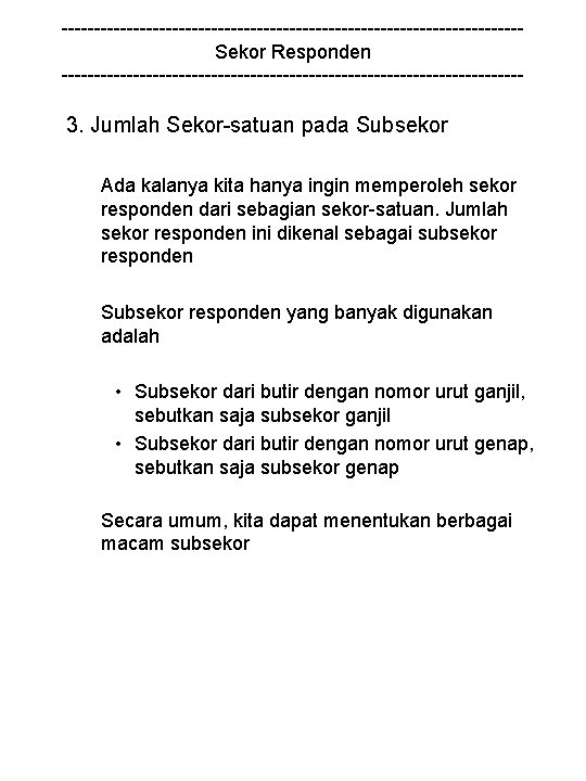 -----------------------------------Sekor Responden ------------------------------------ 3. Jumlah Sekor-satuan pada Subsekor Ada kalanya kita hanya ingin memperoleh