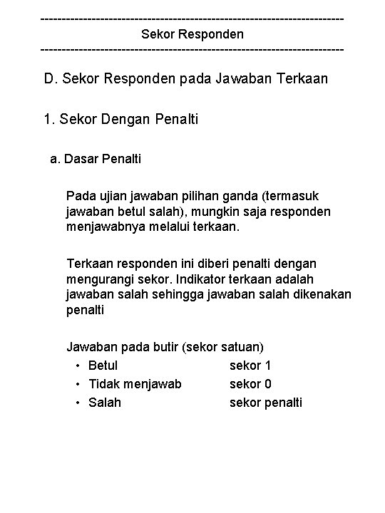 -----------------------------------Sekor Responden ------------------------------------ D. Sekor Responden pada Jawaban Terkaan 1. Sekor Dengan Penalti a.